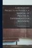 Книга Laboratory Projects In Physics, a Manual of Practical Experiments for Beginners