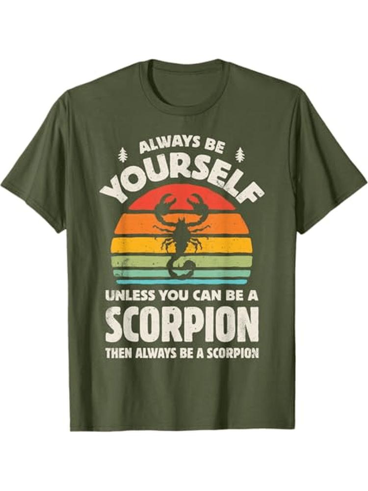 Scorpion Always Be Yourself Retro 70s Insect Zodiac design100 cotton summer Oneck short sleeve casual printed mens Tshirt