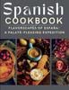 Книга Spanish Cookbook : Flavorscapes of Espana: A Palate-pleasing Expedition