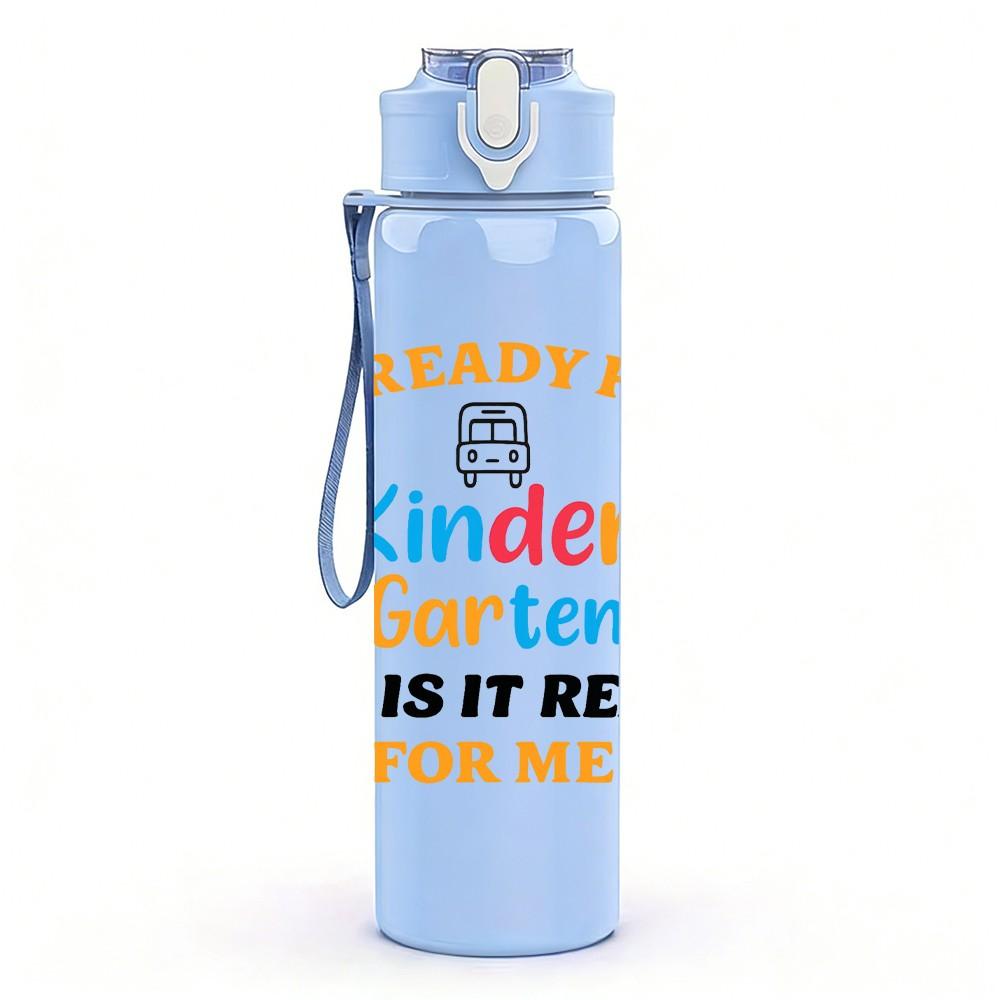 1PC I'm Ready For Kindergarten 750ml Color Plastic Sports Water Bottle Leakproof Flip Straw Lid Suitable for Sports Office Home Use
