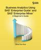 Книга Business Analytics Using SAS Enterprise Guide and SAS Enterprise Miner : A Beginner's Guide