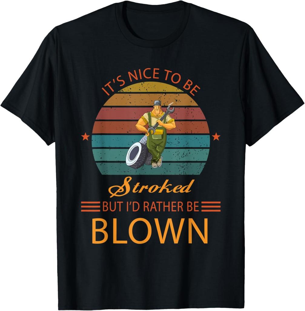 But I'd Rather Be Blown, Racing Funny Humor Novelty T-Shirt