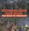 Книга Underground Railroad : The Road To Freedom U.S. Economy In the Mid-1800s History of Slavery History 5th Grade Children's American History of 1800s
