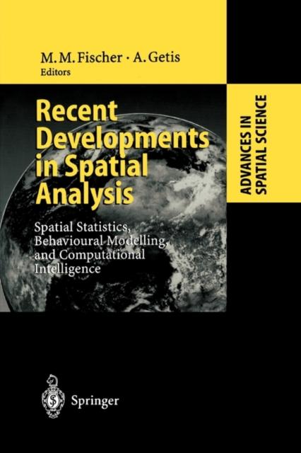 The Recent Developments In Spatial Analysis : Spatial Statistics, Behavioural Modelling, and Computational Intelligence Book