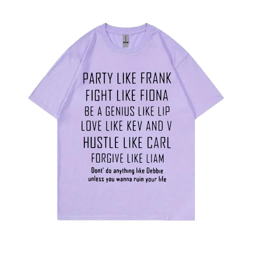 2027 New TV Series Shameless Frank Gallagher Party Like Frank Same Style Print T-shirt Unisex Vintage Oversized Tshirt Unisex's Cotton