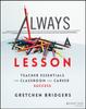 Книга Always a Lesson : Teacher Essentials for Classroom and Career Success