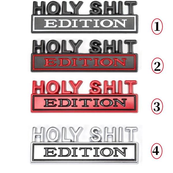 Holy Shit Edition, эмблема, наклейки, 3D металлический значок, наклейка, аксессуары для стайлинга автомобилей