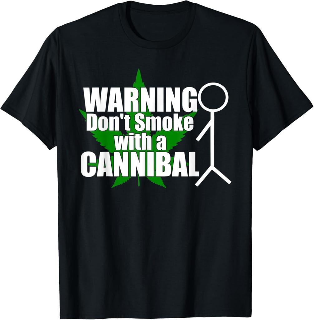 Funny Weed Humor Don't Smoke With Cannibal Missing Left Arm T-Shirt