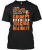 Grumpy Old Retired Teacher T-Shirt Made In the USA Size S To 5XL