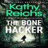The Bone Hacker by Kathy Reichs Hardback Book 9781398510838
