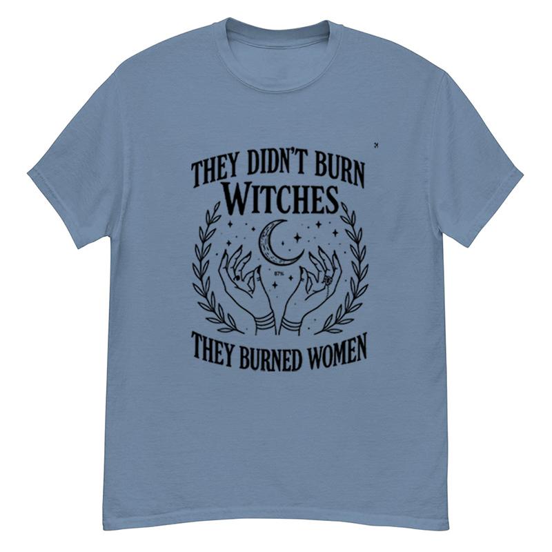 Vintage They Didnt Burn Witches Comfort Unisex Tee Women Rights Dates Casual TShirt Cotton Y2K Top Daily Trendy Streetwear