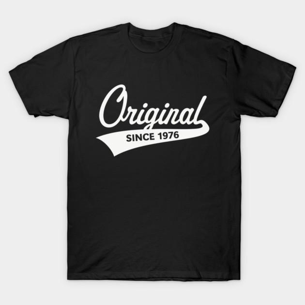 Original Since 1976 (Year Of Birth / Birthday / White) T-Shirt