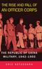 Книга The Rise and Fall of an Officer Corps : The Republic of China Military, 1942-1955
