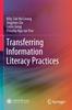 Книга Transferring Information Literacy Practices