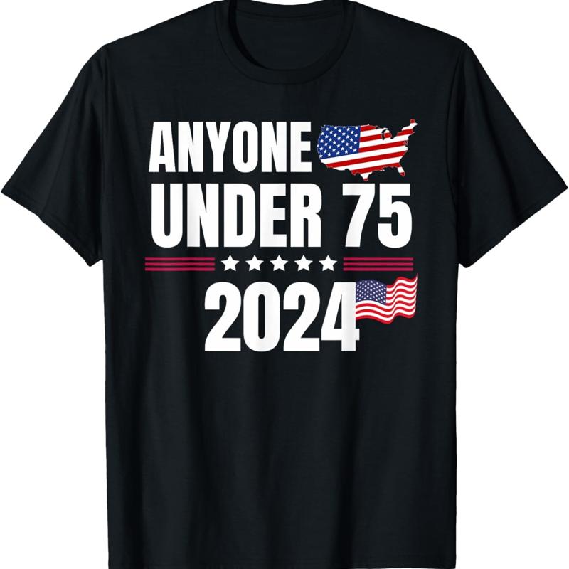 Funny President Election Anyone Under 75 2024 T Shirt