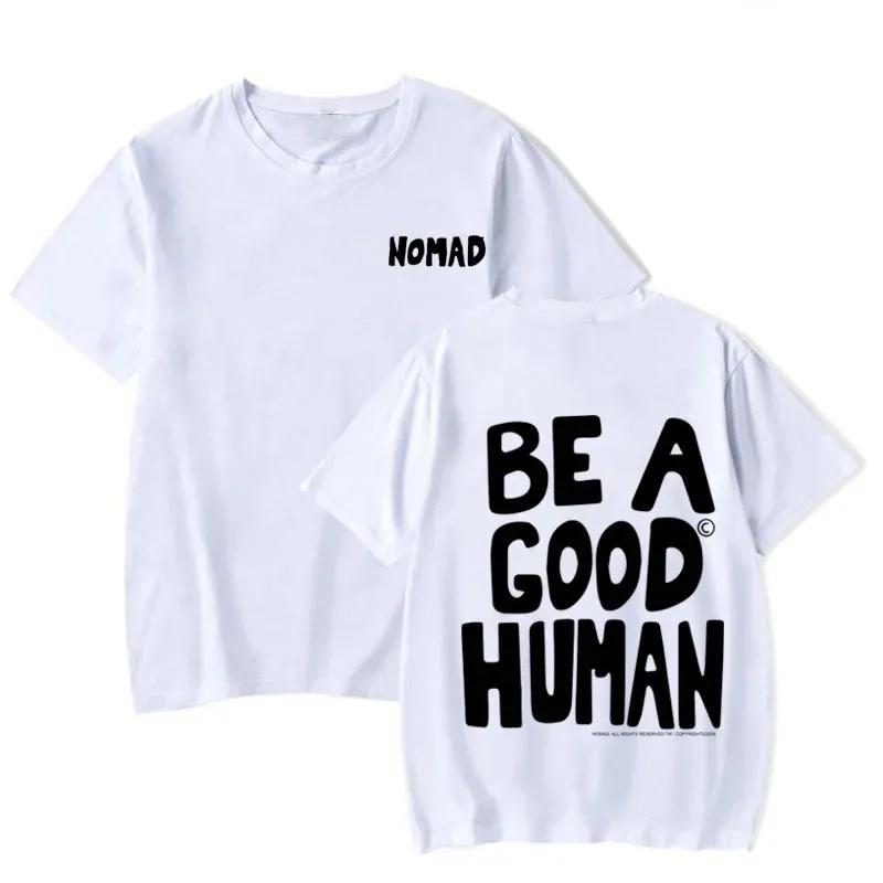 Kpop Be A Good HuUnisex Nomad Oversize Футболка y2k Top Unisex O-neck Футболка Harajuku Summer Bar Sleeved Casual Tee Дешевая ткань Unisex