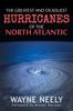 Книга The Greatest and Deadliest Hurricanes of the North Atlantic