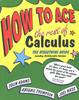 Книга How To Ace the Rest of Calculus : The Streetwise Guide