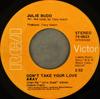Пластинка 7 дюймов JULIE BUDD  Dont Take Your Love Away  Just Sa 740653 RCA Victor 1971 США Рок Б/у