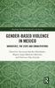 Книга Gender-Based Violence In Mexico : Narratives, the State and Emancipations