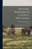 Книга History, Winnebago County, Wisconsin : Its Cities, Towns, Resources, People