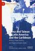 Книга China and Taiwan In Latin America and the Caribbean : History, Power Rivalry, and Regional Implications