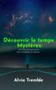 Книга Decouvrir Les Mysteres Du Temps : Demeler La Tapisserie Des Mysteres Du Temps.