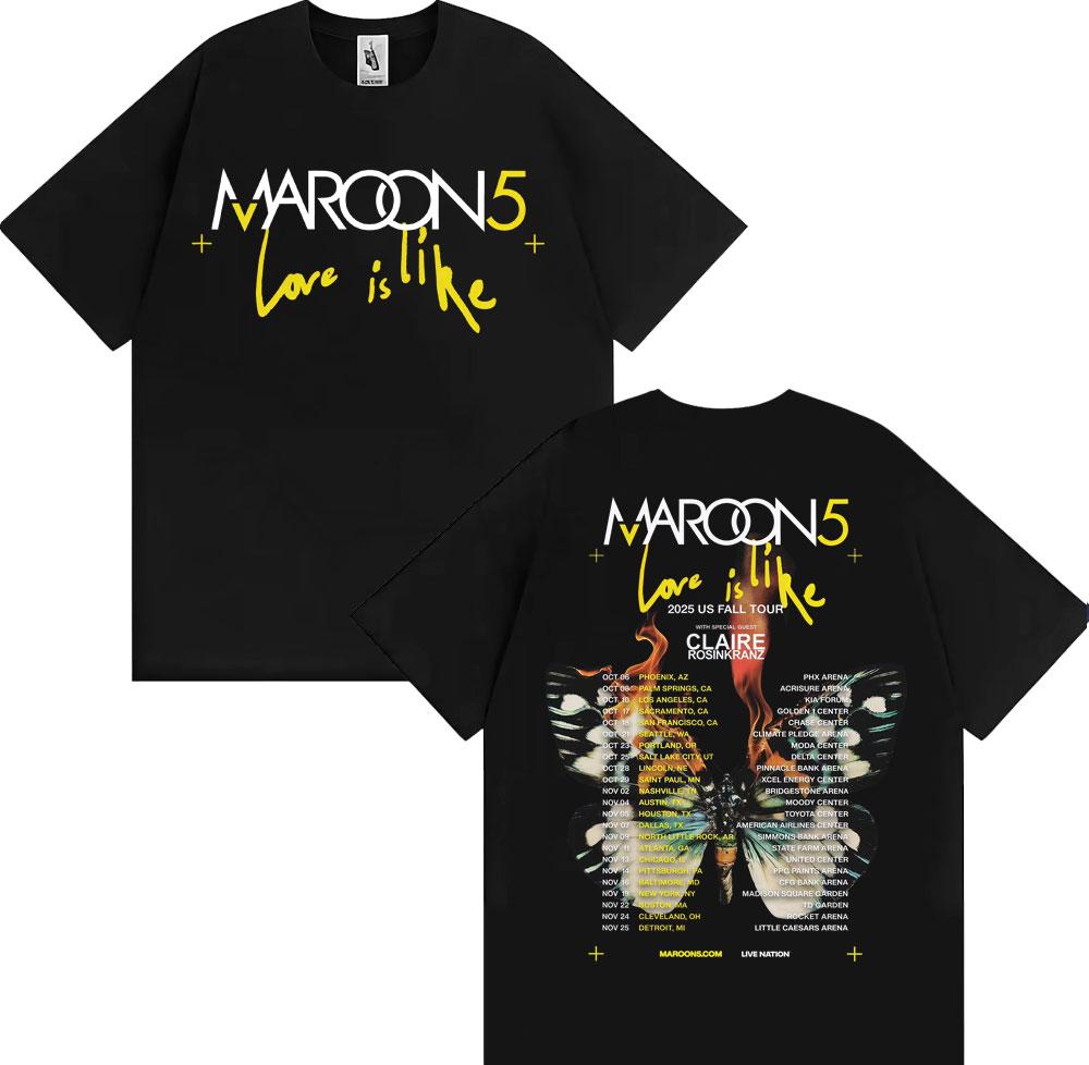 Band Maroon 5 Love Is Like US Fall Tour 2025 T Shirt Men Women Fashion Hip Hop Street Tshirts 100 Cotton Comfort Loose Tshirt