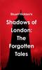 The Shadows of London : The Forgotten Tales Book
