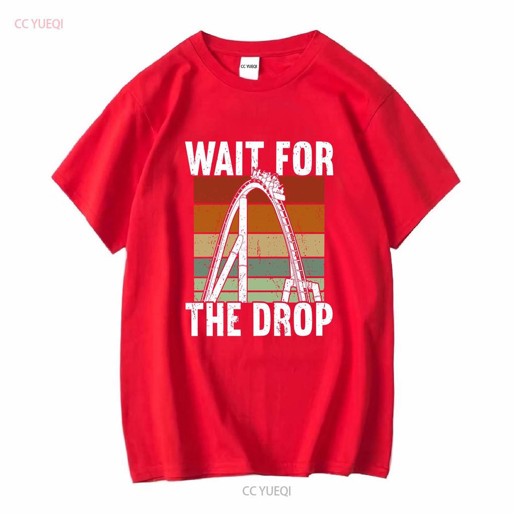 Nwt Wait For The Drop Roller Coaster Funny T Shirt Long Or Short Sleeves Vintage Washed Comfortable Slightly Soft Fashion