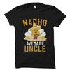 Funny Uncle Gift. Cool Uncle Shirt. Nacho Lover Gift. Nacho Lover Unisex Tee