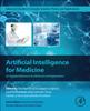 Книга Artificial Intelligence for Medicine : An Applied Reference for Methods and Applications