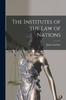 Книга The Institutes of the Law of Nations