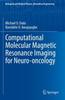 Книга Computational Molecular Magnetic Resonance Imaging for Neuro-oncology