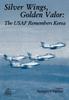Книга Silver Wings Golden Valor : The USAF Remembers Korea