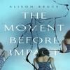 The Moment Before Impact by Alison Bruce Hardback Book 9781472123879