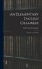 The An Elementary English Grammar : For the Use of Schools Book