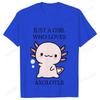 Just A Girl Who Loves Axolotls T-shirt for Women Short Sleeve Tees Fashion Graphic Y2k Tops Harajuku Female Aesthetic Clothing