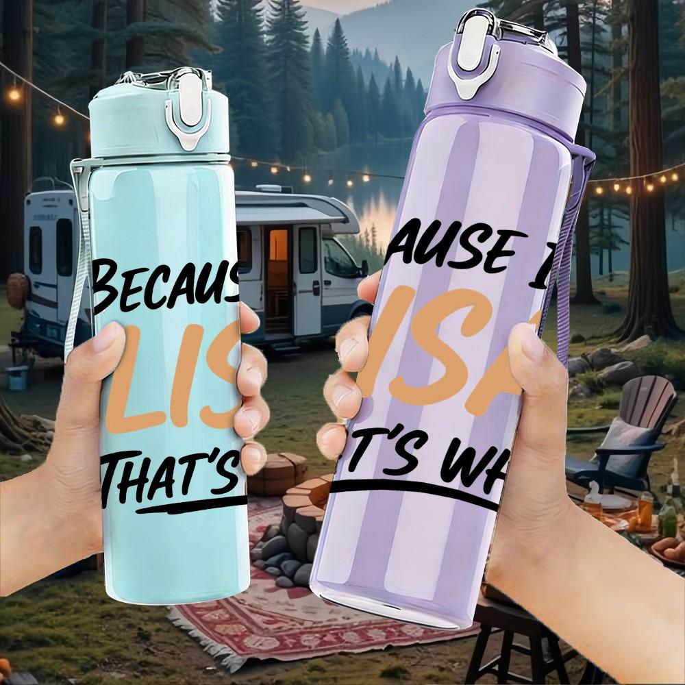 1PC Because I'm Lisa That's Why Text 750ml Color Plastic Sports Water Bottle Leakproof Flip Straw Lid Suitable for Sports Office Home Use