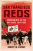 Книга San Francisco Reds : Communists In the Bay Area, 1919-1958