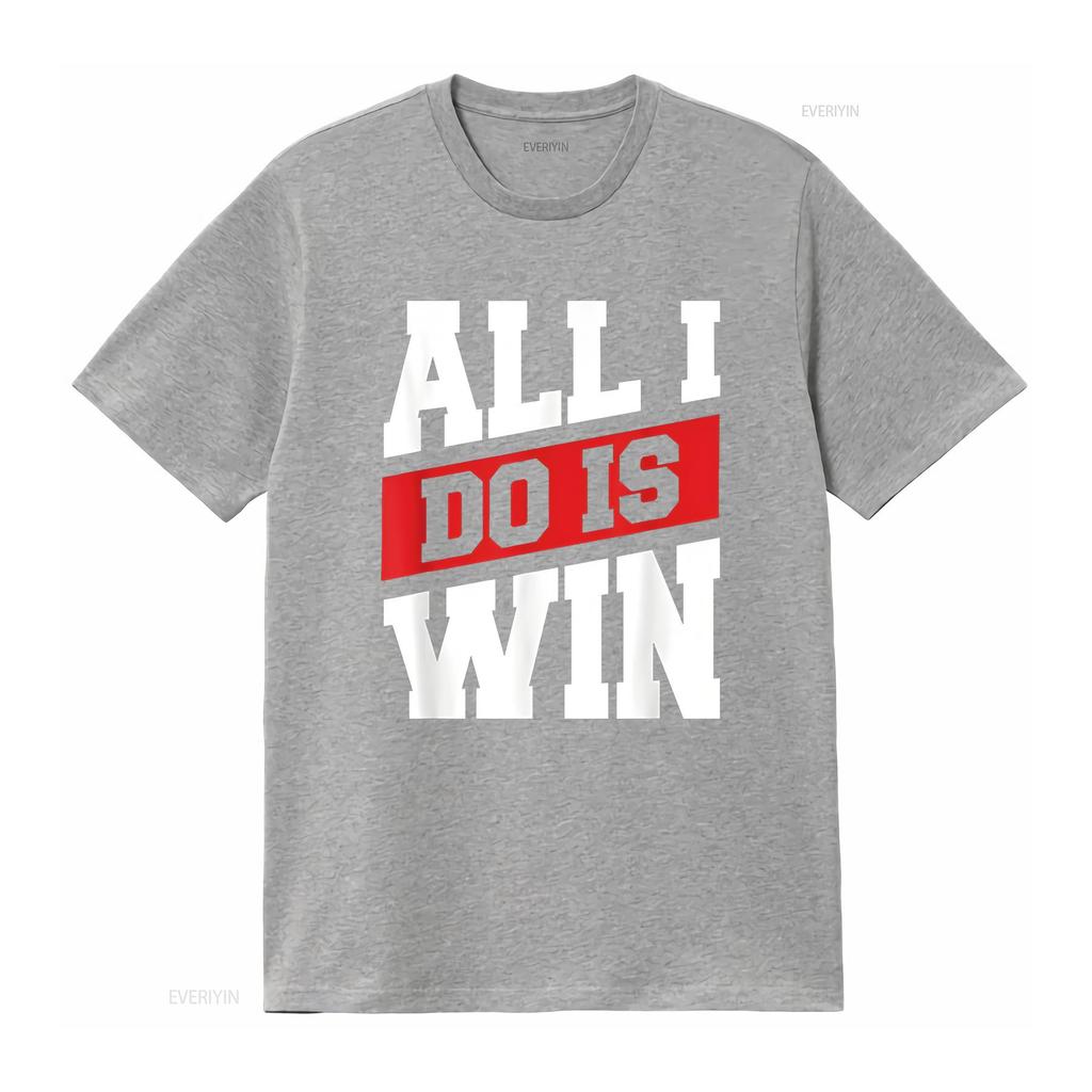 All I Do Is Win T Shirt Hustler Urban Vintage Washed Streetwear Stylish Versatile Fashion Comfortable Unisex Designer Clothes