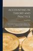 Книга Accounting In Theory and Practice : A Text-Book for the Use of Accountants, Solicitors, Book-Keepers, Investors, and Business Men