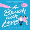 A Brush with Love by Mazey Eddings Paperback Book 9781472298683