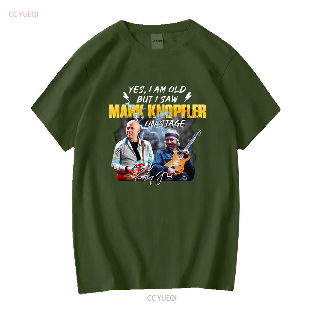 YES I AM OLD BUT SAW MARK KNOPFLER ON STAGE T SHIRT vintage Washed Soft designer clothes Casual Breathable Slightly Comfortable