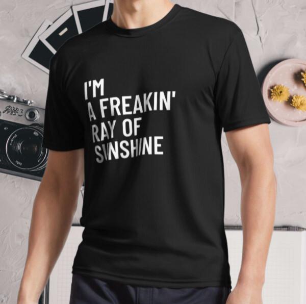 New Shirt I'm A Freakin' Ray Of Sunshine Active Logo T-Shirt Funny Size S - 5XL