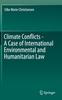 The Climate Conflicts - A Case of International Environmental and Humanitarian Law Book