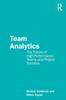 Книга Team Analytics : The Future of High-Performance Teams and Project Success