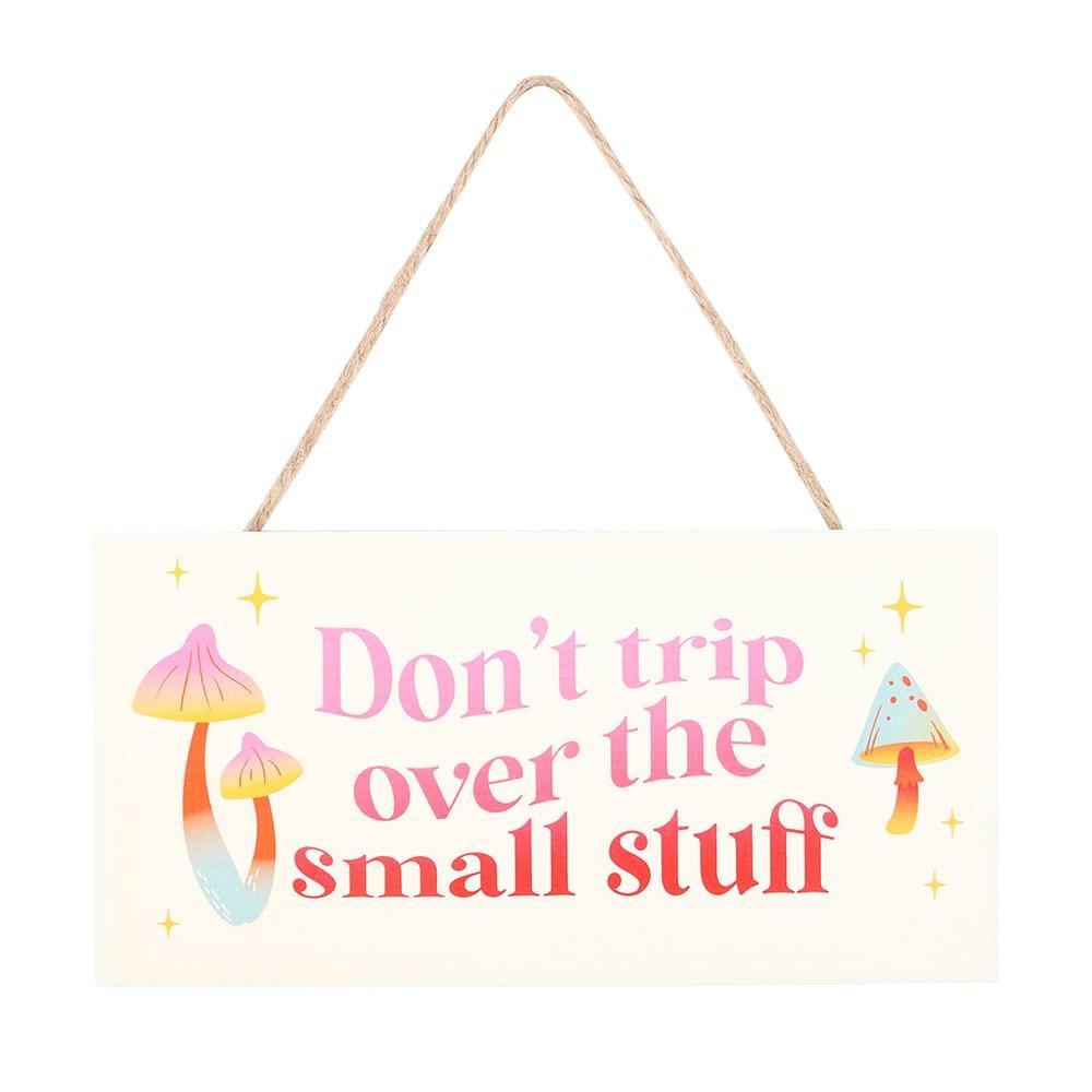 Something Different Don´t Trip Over The Small Stuff Hanging Sign