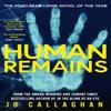 Human Remains by Jo Callaghan Hardback Book 9781398535527