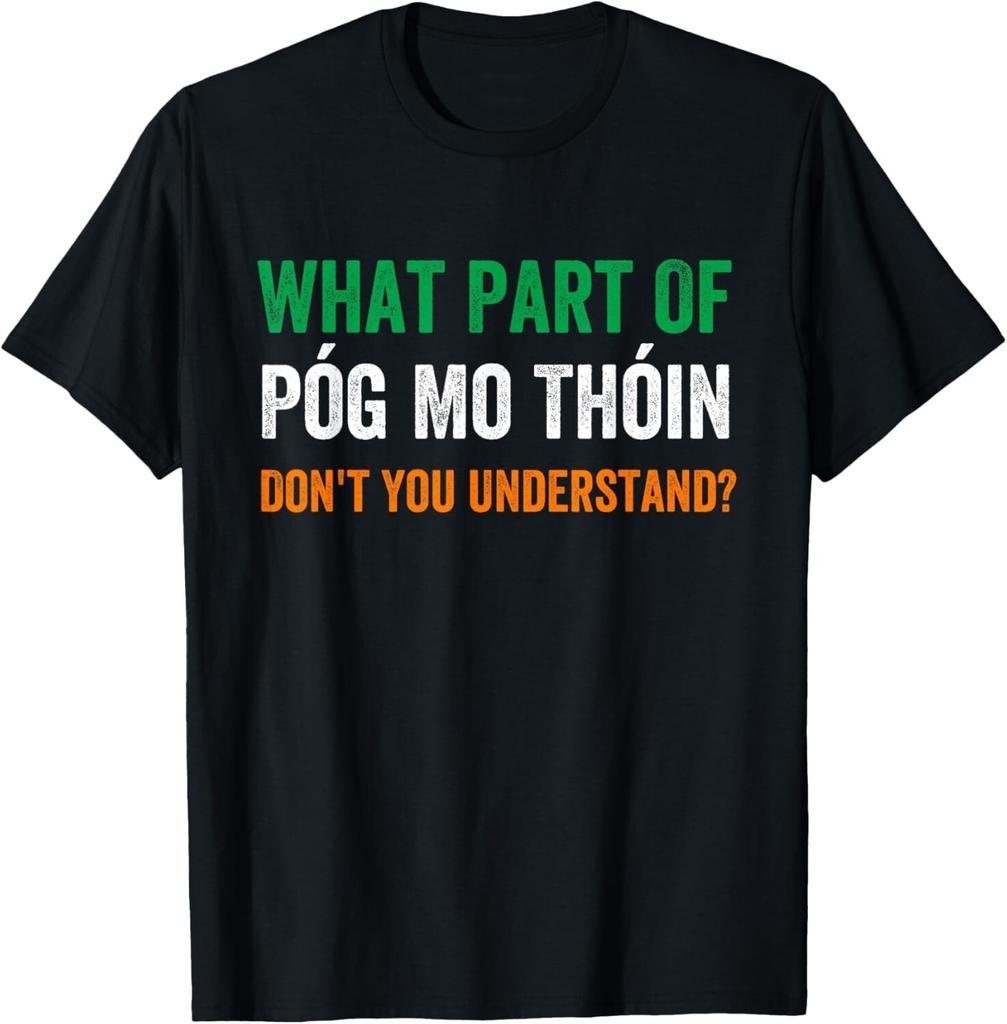 Póg Mo Thóin Ireland Funny Sarcastic Saying T-shirt